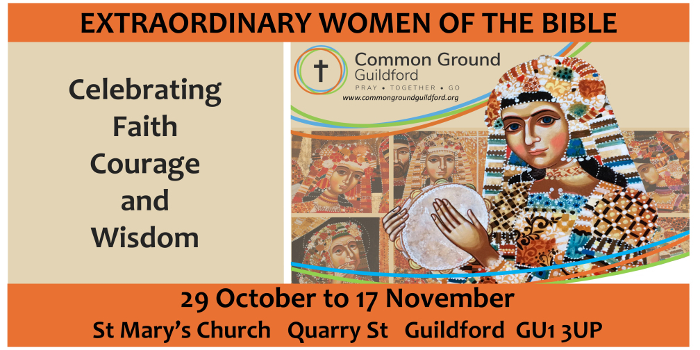 Extraordinary Women of the bible - Exhibition - Oct/Nov 24 - Guildford